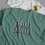 SERIAL CHILLER - Meme T-Shirt