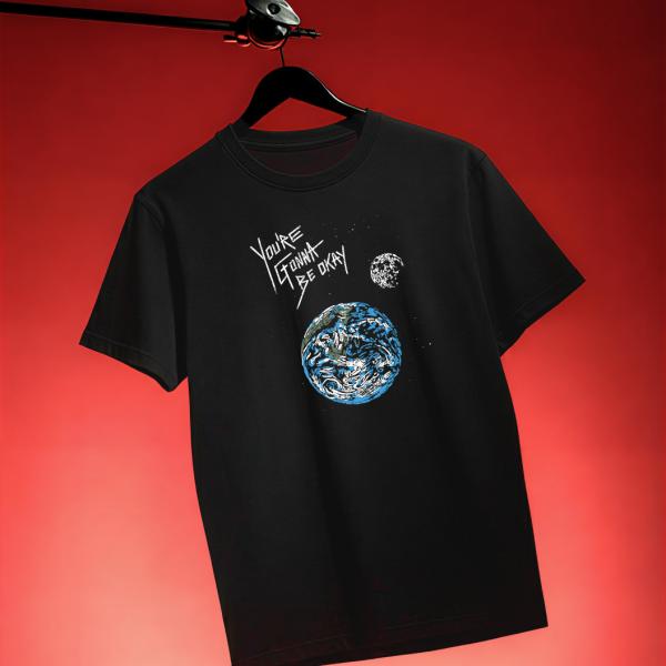You're gonna be okay – Space T-Shirt